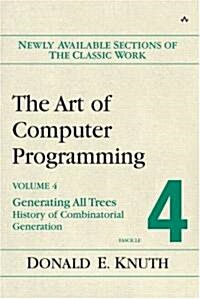 The Art of Computer Programming, Volume 4, Fascicle 4: Generating All Trees--History of Combinatorial Generation (Paperback)