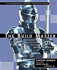 The Build Master: Microsofts Software Configuration Management Best Practices (Paperback)