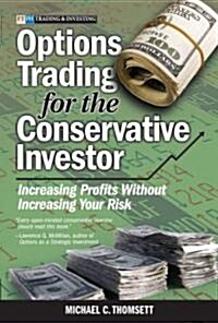 Options Trading For The Conservative Investor (Hardcover)