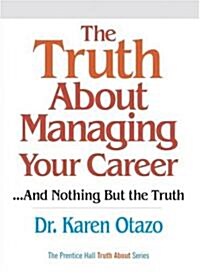 The Truth About Managing Your Career (Hardcover, 1st)
