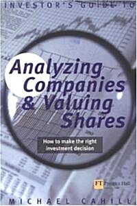 Investors Guide to Analyzing Companies and Valuing Shares: How to Make the Right Investment Decision                                                  (Hardcover)
