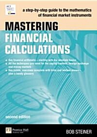 Mastering Financial Calculations : A Step-by-Step Guide to the Mathematics of Financial Market Instruments (Paperback, 2 Rev ed)