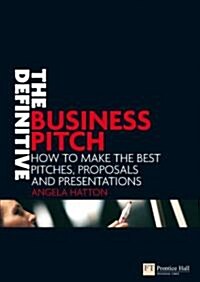 [중고] The Definitive Business Pitch : How to Make the Best Pitches, Proposals and Presentations (Paperback)