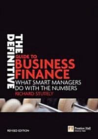 Definitive Guide to Business Finance, The : What smart managers do with the numbers (Paperback, 2 ed)