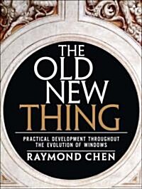 The Old New Thing: Practical Development Throughout the Evolution of Windows (Paperback)