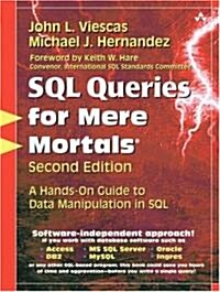 SQL Queries for Mere Mortals: A Hands-On Guide to Data Manipulation in SQL [With CDROM] (Paperback, 2nd)