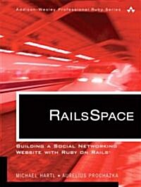 RailsSpace: Building a Social Networking Website with Ruby on Rails (Paperback)