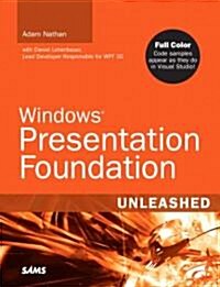 Windows Presentation Foundation Unleashed (Paperback)