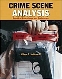 Crime Scene Analysis: Practical Procedures and Techniques (Paperback)