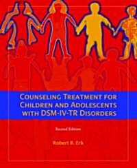 Counseling Treatment for Children and Adolescents With DSM-IV-TR Disorders (Hardcover, 2nd)
