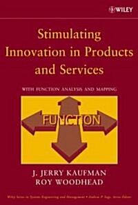 Stimulating Innovation in Products and Services: With Function Analysis and Mapping (Hardcover)