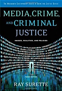 Media, Crime, and Criminal Justice (Paperback, 3rd)