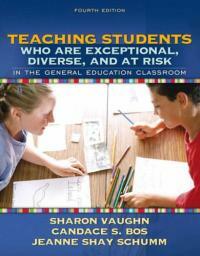 Teaching students who are exceptional, diverse, and at risk in the general education classroom 4th ed
