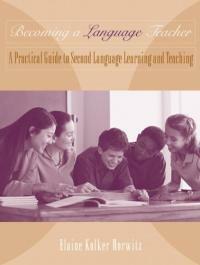 Becoming a language teacher : a practical guide to second language learning and teaching