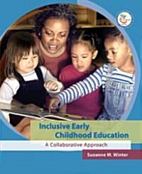 Inclusive Early Childhood Education: A Collaborative Approach (Paperback)