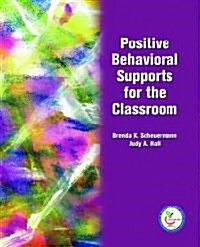 Classroom Management : Positive Behavioral Supports for the Classroom (Paperback)