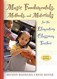 Music Fundamentals, Methods, And Materials for the Elementary Classroom Teacher (Paperback, 4th, Spiral)