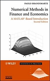 Numerical Methods in Finance and Economics: A Matlab-Based Introduction (Hardcover, 2)