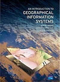 An Introduction to Geographical Information Systems (Paperback, 3rd)