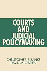 Courts and Judicial Policymaking (Paperback)