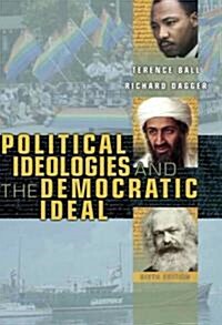 Political Ideologies and the Democratic Ideal (Paperback, 6 Rev ed)