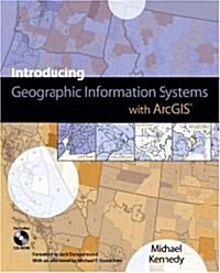 Introducing Geographic Information Systems With ArcGIS (Paperback, CD-ROM)