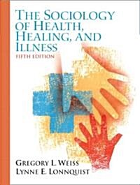 The Sociology Of Health, Healing, And Illness (Paperback, 5th)