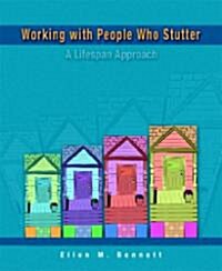 Working with People Who Stutter: A Lifespan Approach (Hardcover)