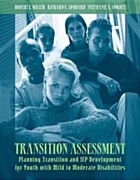 Transition Assessment: Planning Transition and IEP Development for Youth with Mild to Moderate Disabilities (Paperback)