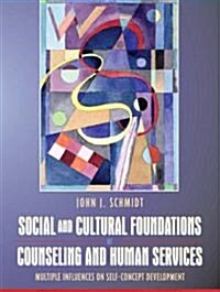 Social and Cultural Foundations of Counseling and Human Services: Multiple Influences on Self-Concept Development                                      (Paperback)