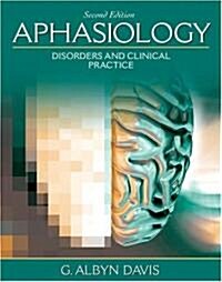Aphasiology: Disorders and Clinical Practice (Paperback, 2, Revised)