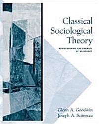 [중고] Classical Sociological Theory: Rediscovering the Promise of Sociology (Paperback)