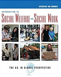 Introduction to Social Welfare and Social Work: The U.S. in Global Perspective (Paperback)