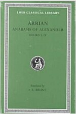 Anabasis of Alexander, Volume I: Books 1-4 (Hardcover)