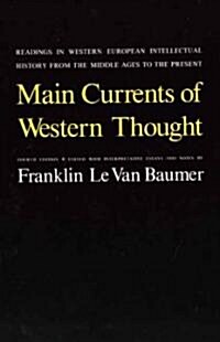Main Currents of Western Thought: Readings in Western Europe Intellectual History from the Middle Ages to the Present (Paperback, 4)