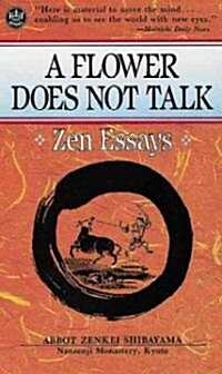 A Flower Does Not Talk; Zen Essays (Paperback)