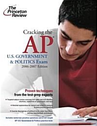 Cracking the Ap U.S. Government And Politics Exam 2006-2007 (Paperback)
