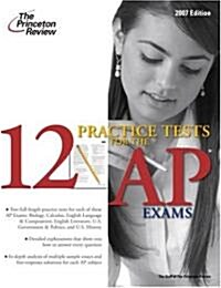 12 Practice Tests for the AP Exams 2007 (Paperback)