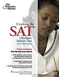 Cracking the Sat Literature Subject Test, 2007-2008 Edition (Paperback)