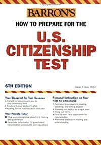 Barrons How To Prepare For The U.S. Citizenship Test (Paperback, 6th)