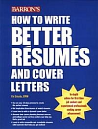 How to Write Better Resumes and Cover Letters (Paperback)