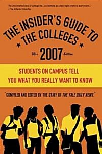 The Insiders Guide to the Colleges, 2007 (Paperback, 33th)