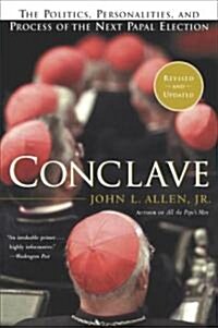 Conclave: The Politics, Personalities and Process of the Next Papal Election (Paperback)