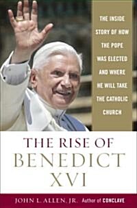 The Rise of Benedict XVI (Hardcover)