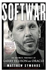 Softwar: An Intimate Portrait of Larry Ellison and Oracle (Paperback)