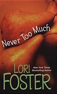 Never Too Much (Mass Market Paperback)