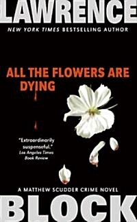 All the Flowers Are Dying (Mass Market Paperback)