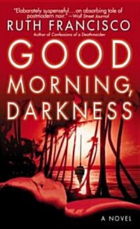 Good Morning, Darkness (Paperback, Reprint)