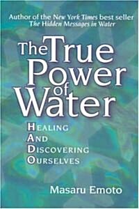 The True Power of Water: Healing and Discovering Ourselves (Paperback)