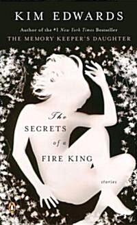 The Secrets of a Fire King: Stories (Paperback)